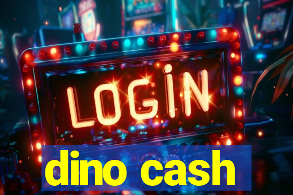 dino cash